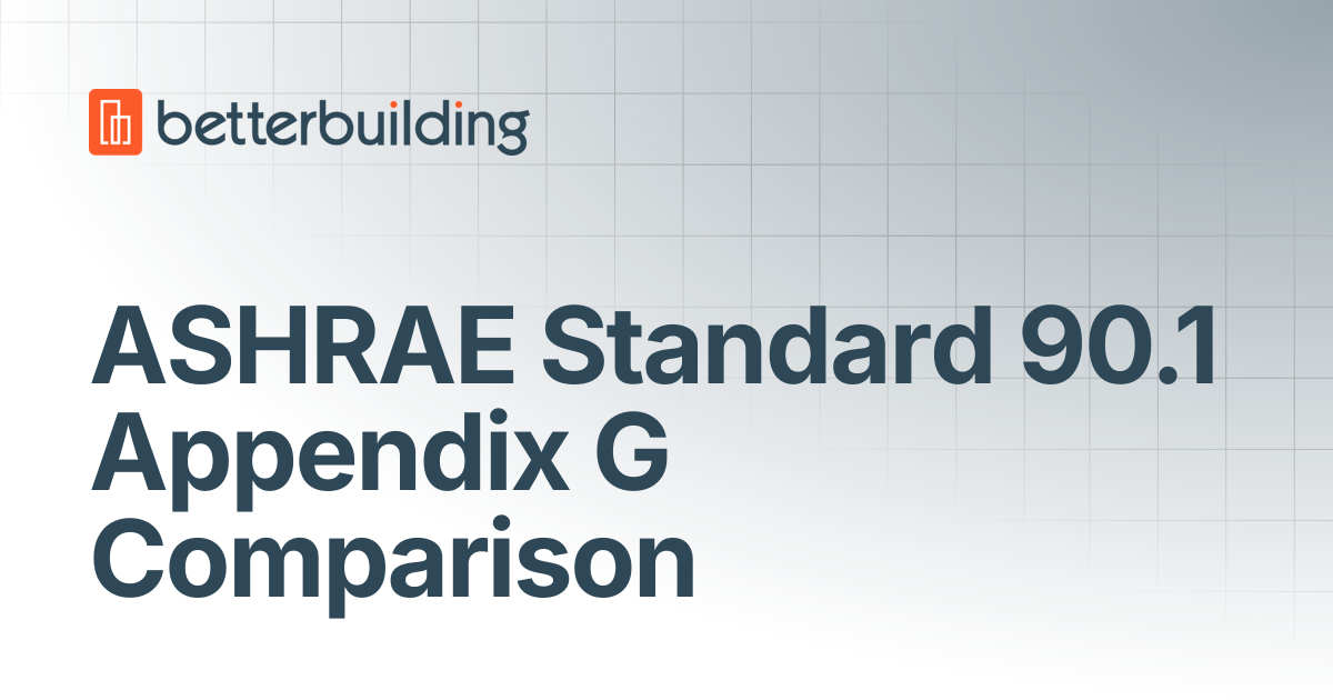 ASHRAE Standard 90.1 Appendix G Comparison | Better Building Docs