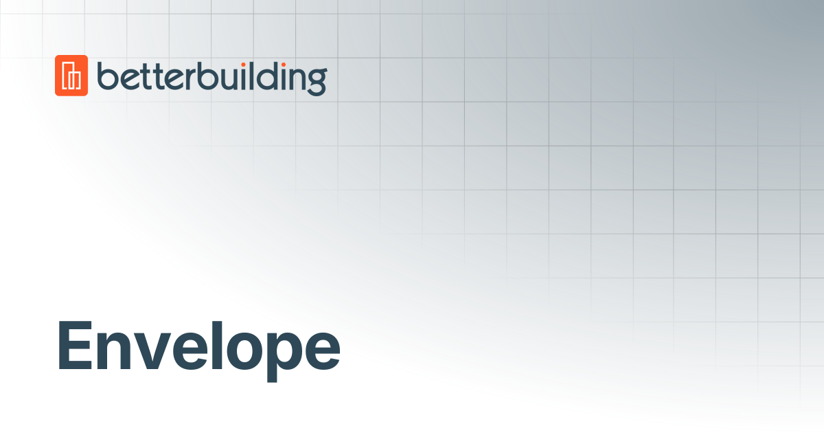 Envelope | Better Building Docs