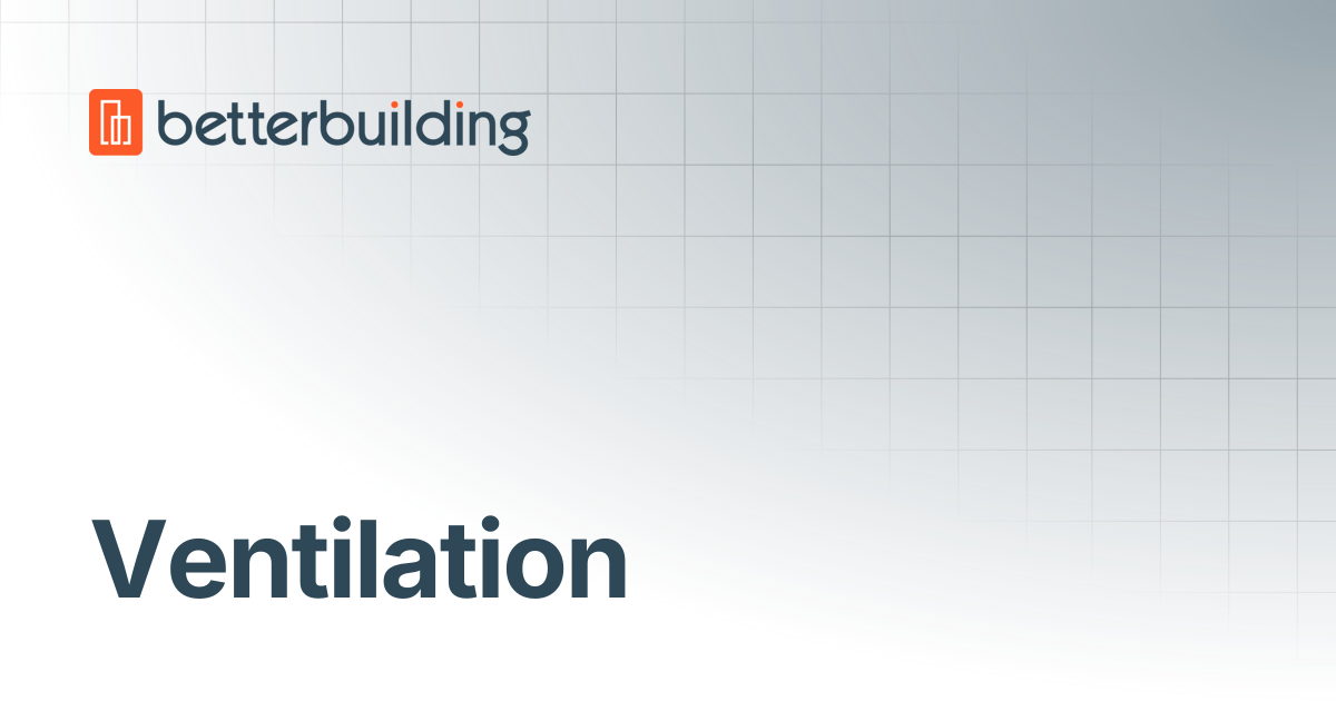 Ventilation | Better Building Docs