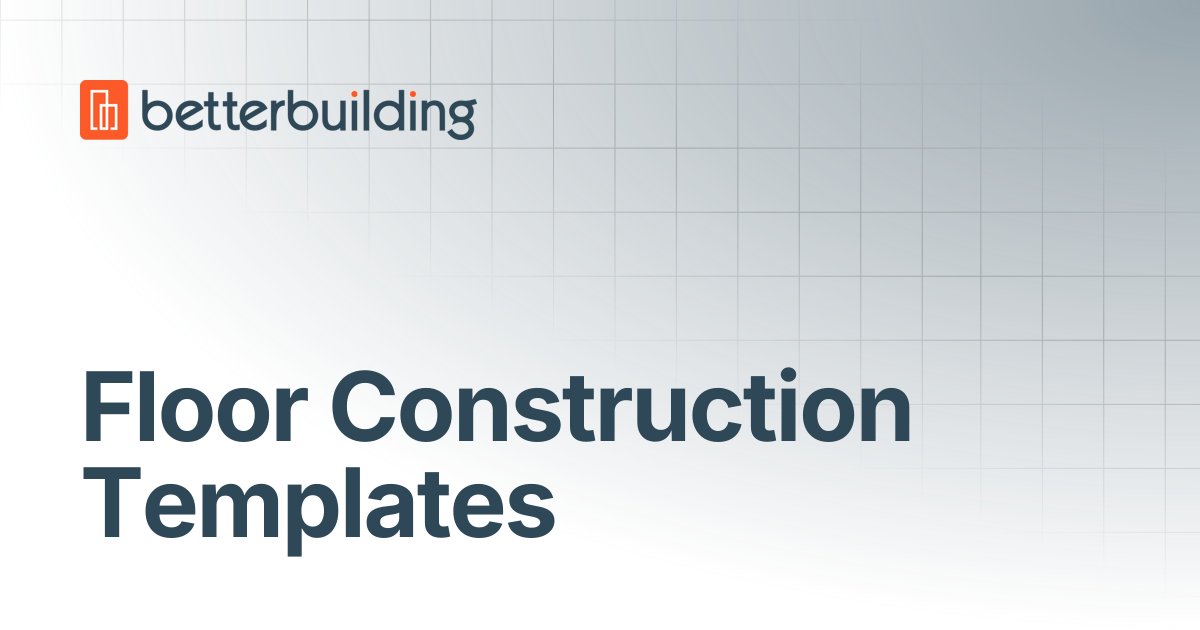 Floor Construction Templates | Better Building Docs