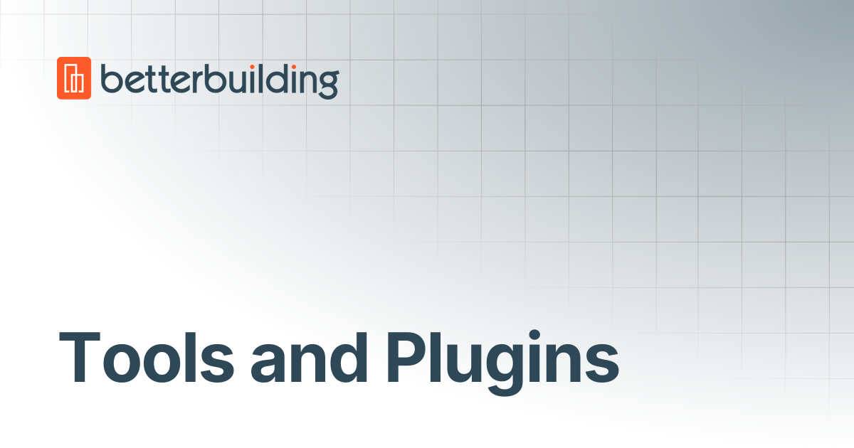 Tools and Plugins | Better Building Docs
